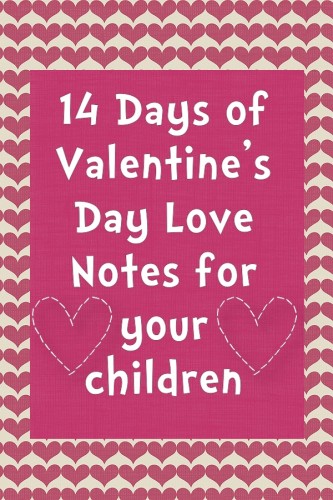 14 Days of Love ~ Love Notes for Children